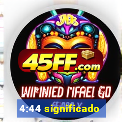 4:44 significado